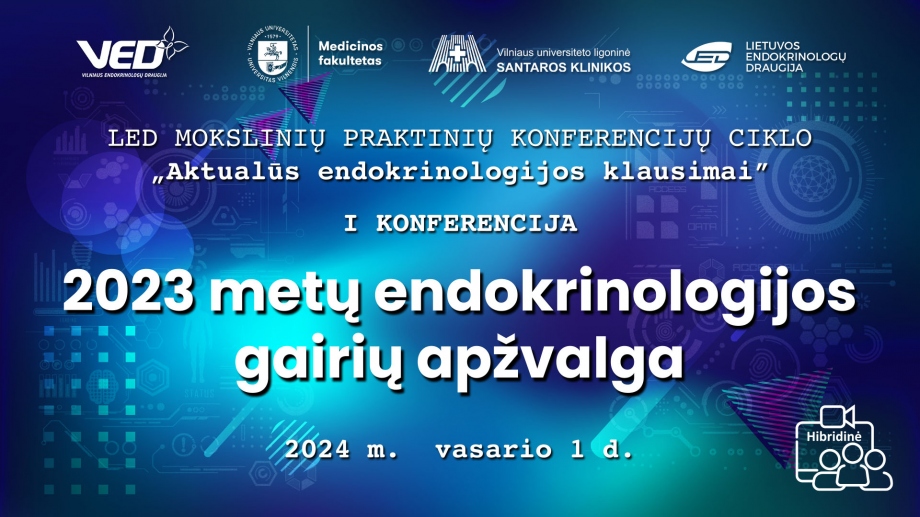 LED mokslinių praktinių konferencijų ciklo „Aktualūs endokrinologijos klausimai” I KONFERENCIJA